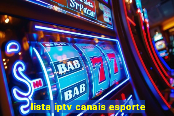 lista iptv canais esporte